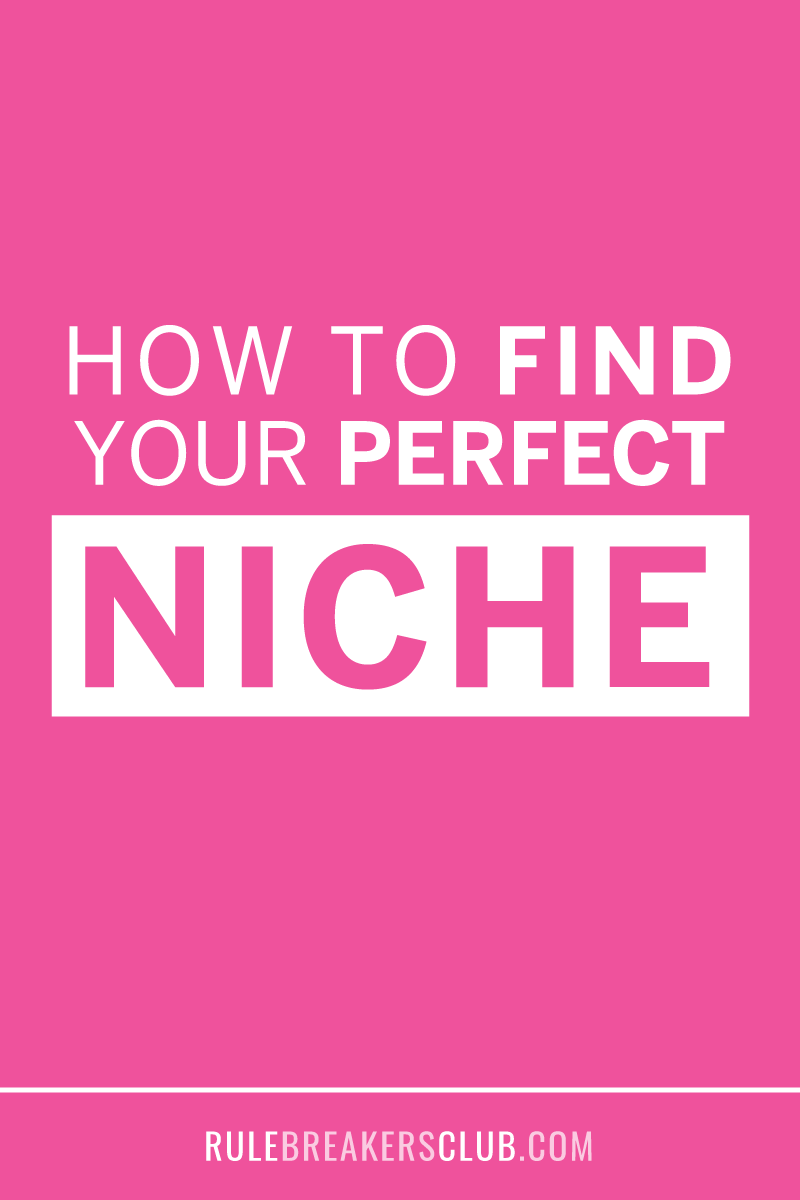 How to find your perfect niche.