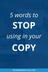 There are some keywords and powerful language that you can use in your web copy, but these are 5 words that you must avoid using at all costs.