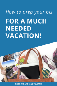 How to prepare your business for vacation so that you don't come back to a mess!