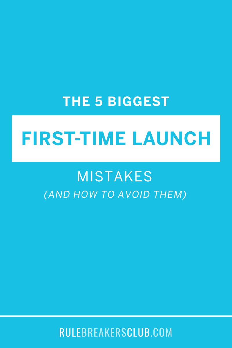 The 5 Biggest First-Time Launch Mistakes