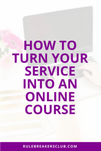 Creating an online course is a lot easier if you're already working with clients. You can turn your service into an e-course!