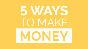 5 Ways You Can Actually Make Money in Your Online Business