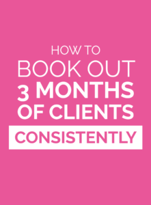 How I Booked 3 Months of Clients CONSISTENTLY